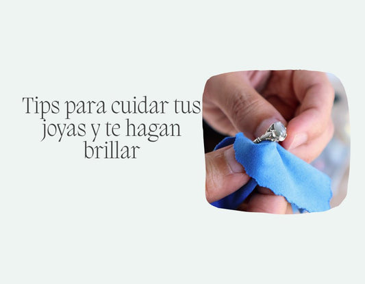 5 Tips para cuidar tus joyas y que siempre te hagan brillar - Moroveta