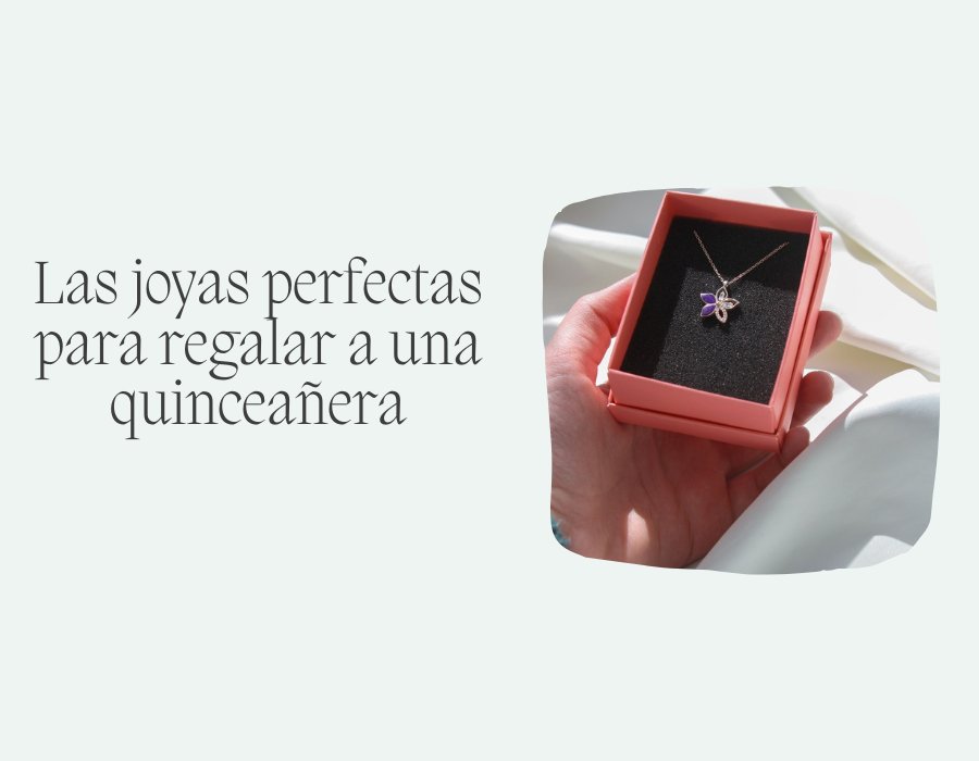 Las joyas perfectas para regalar a una quinceañera - Moroveta