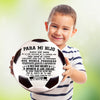 Para mi hijo - Balón de fútbol muy único con un mensaje especial - Moroveta
